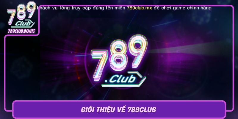 Gioi Thieu Ve 789Club Cong Thong Tin Giai Tri Va Ca Cuoc Dang Cap0